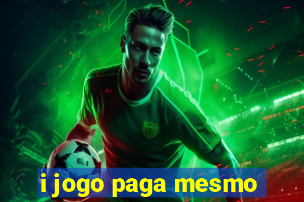 i jogo paga mesmo